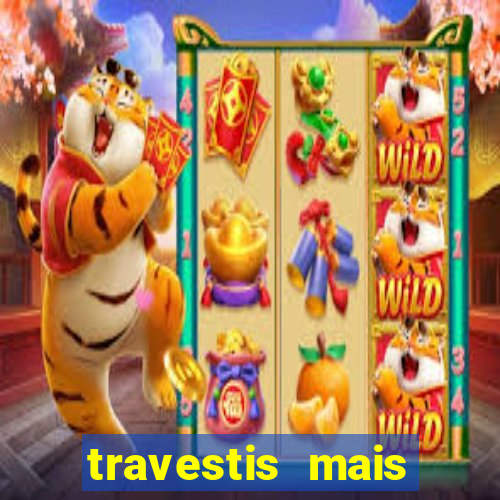 travestis mais dotadas do mundo